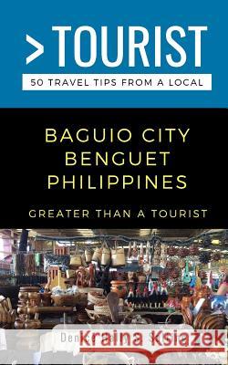 Greater Than a Tourist- Baguio City Benguet Philippines: 50 Travel Tips from a Local Greater Than a. Tourist Denice Hally S. Salting 9781097447282 Independently Published - książka