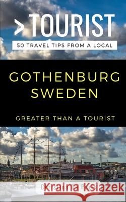 Greater Than a Tourist- Gothenburg Sweden: 50 Travel Tips from a Local Greater Than a. Tourist Christina de Paris 9781724128973 Independently Published - książka