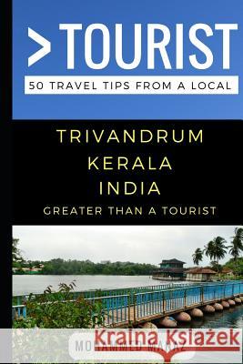 Greater Than a Tourist- Trivandrum Kerala India: 50 Travel Tips from a Local Greater Than a. Tourist Lisa Rusczy Mohammed Manaz 9781973473336 Independently Published - książka