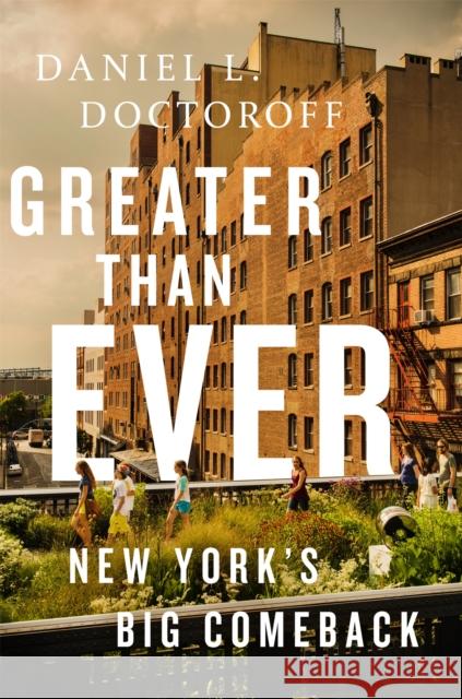 Greater Than Ever: New York's Big Comeback Daniel Doctoroff 9781610396073 PublicAffairs - książka