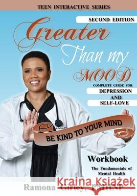 Greater Than My Mood; Be Kind To Your Mind Ramona Girley Erica T. Sherrill 9781736793404 Gemlight Publishing LLC - książka