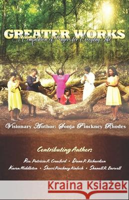 Greater Works: A Compilation of Prayers For Everyday Life Shanell R. Burwell Karen a. Middleton Dana P. Richardson 9781693663147 Independently Published - książka