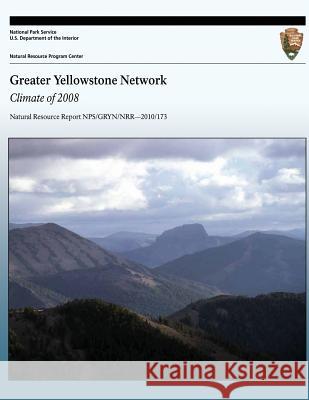 Greater Yellowstone Network: Climate of 2008 National Park Service 9781492156444 Createspace - książka