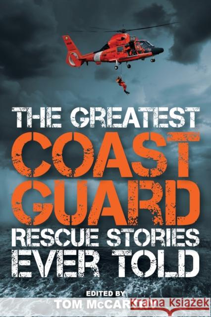 Greatest Coast Guard Stories Epb Tom McCarthy 9781493027026 Lyons Press - książka