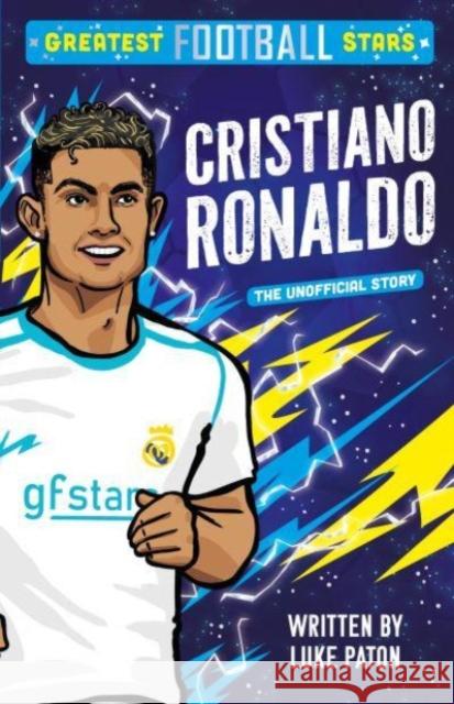 Greatest Football Stars: Cristiano Ronaldo Luke Paton 9781802635362 Sweet Cherry Publishing - książka