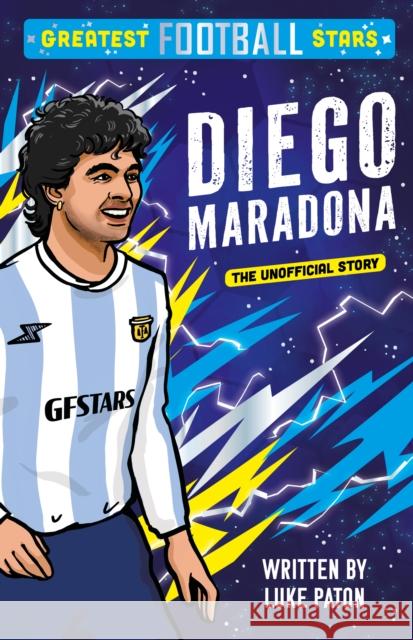 Greatest Football Stars: Diego Maradona Luke Paton 9781802635386 Sweet Cherry Publishing - książka