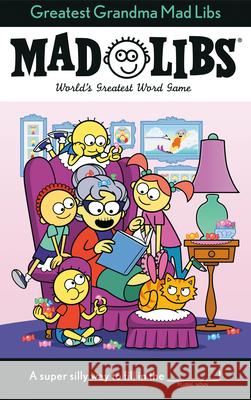 Greatest Grandma Mad Libs: World's Greatest Word Game Ellen Lee 9780593520680 Mad Libs - książka