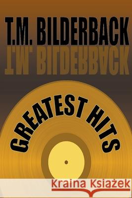 Greatest Hits T M Bilderback 9781950470075 Sardis County Sentinel Press - książka