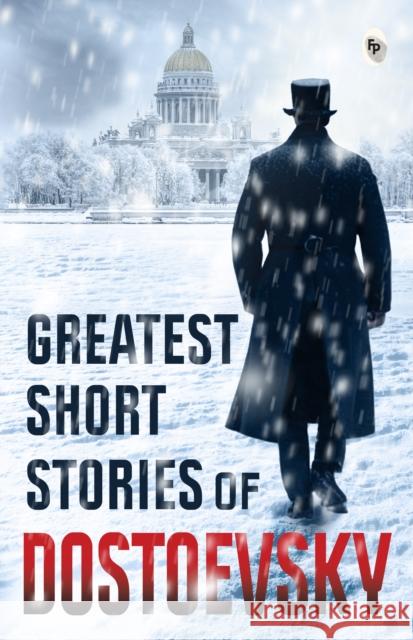 Greatest Short Stories of Dostoevsky Fyodor Dostoevsky 9789358567021 Fingerprint! Publishing - książka