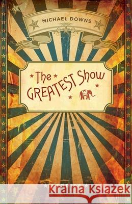 Greatest Show Michael Downs 9780807144527 Louisiana State University Press - książka