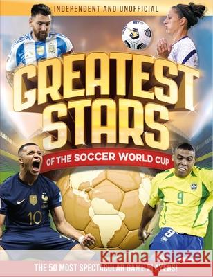 Greatest Stars of the World Cup Welbeck Children's Books 9781804538784 Welbeck Children's - książka