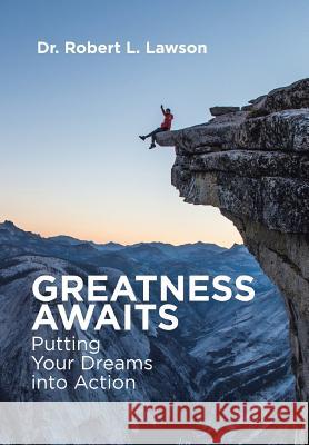 Greatness Awaits: Putting Your Dreams into Action Lawson 9781504389051 Balboa Press - książka