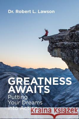 Greatness Awaits: Putting Your Dreams into Action Lawson 9781504389068 Balboa Press - książka