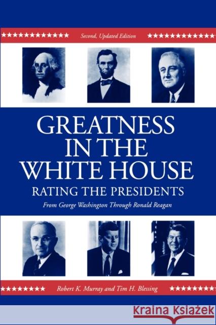 Greatness in the White House: Rating the Presidents, from Washington Through Ronald Reagan Murray, Robert 9780271024868 Pennsylvania State University Press - książka