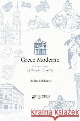 Greco Moderno per Antichisti Ilias Kolokouris 9781734018950 Paideia Institute for Humanistic Study, Inc. - książka