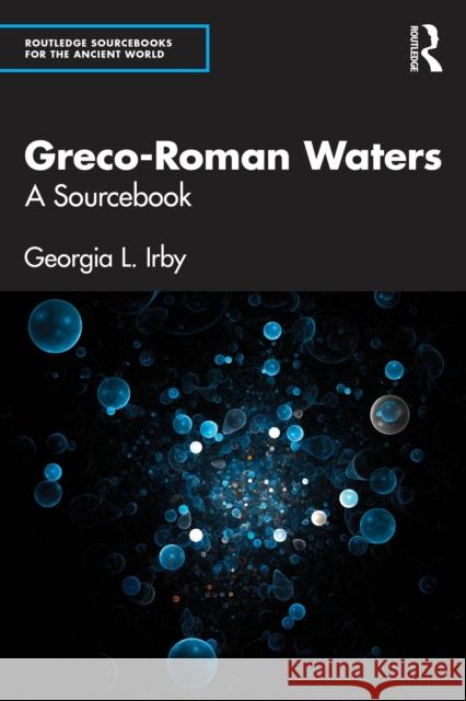 Greco-Roman Waters: A Sourcebook Georgia L. Irby 9781032569307 Routledge - książka