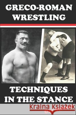 Greco-Roman Wrestling Techniques in the Stance Surov, Alexey 9798335635080 Independently Published - książka