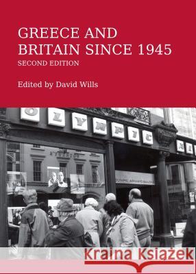 Greece and Britain Since 1945 Second Edition David Wills 9781443855341 Cambridge Scholars Publishing - książka