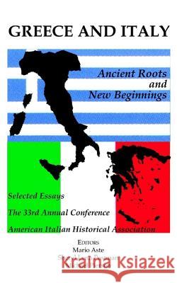 Greece and Italy: Ancient Roots & New Beginnings Mario Aste Sheryl Lynn Postman Michael Pierson 9780934675543 Bordighera Press - książka