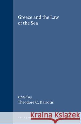 Greece and the Law of the Sea Theodore C. Kariotis T. C. Kariotis 9789041103949 Kluwer Law International - książka