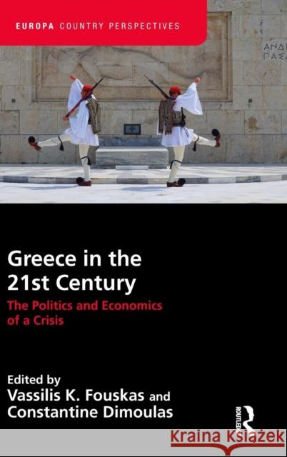 Greece in the 21st Century: The Politics and Economics of a Crisis Vassilis K. Fouskas Constantine Dimoulas 9781857438673 Routledge - książka