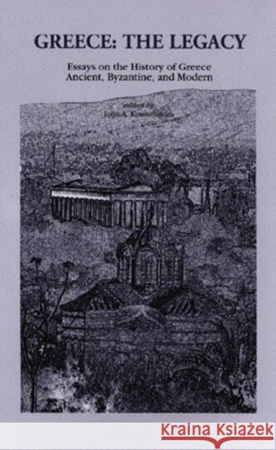 Greece: The Legacy: Essays on the History of Greece, Ancient, Byzantine, and Modern John A. Koumoulides 9781883053437 CDL Press - książka