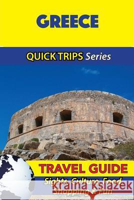 Greece Travel Guide (Quick Trips Series): Sights, Culture, Food, Shopping & Fun Raymond Stone 9781532940569 Createspace Independent Publishing Platform - książka