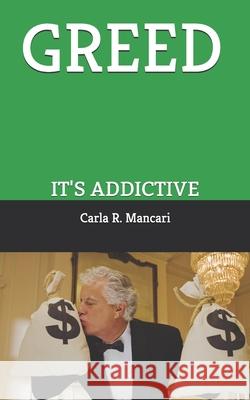 Greed: It's Addictive Carla R. Mancari 9781686232060 Independently Published - książka