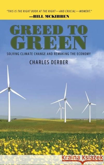 Greed to Green: Solving Climate Change and Remaking the Economy Derber, Charles 9781594518119 Paradigm Publishers - książka