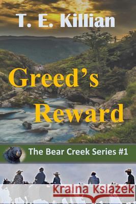 Greed's Reward T. E. Killian 9781534739963 Createspace Independent Publishing Platform - książka