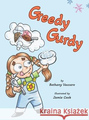 Greedy Gurdy Bethany Vaccaro Jamie Cook 9781737515838 Bethany Vaccaro - książka