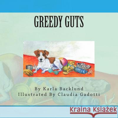Greedy Guts Karla Backlund 9781630280024 Maui Bee Books - książka