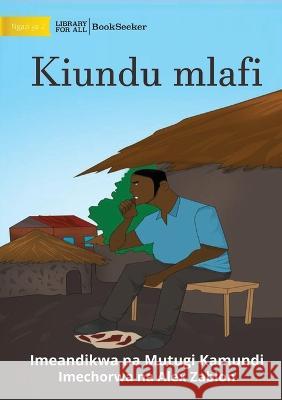 Greedy Kiundu - Kiundu mlafi Mutugi Kamundi Alex Zablon 9781922910165 Library for All - książka