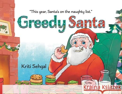Greedy Santa Kriti Sehgal 9781779623218 Tellwell Talent - książka