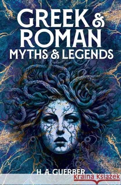 Greek & Roman Myths & Legends H. A. Guerber 9781398835061 Arcturus Publishing Ltd - książka