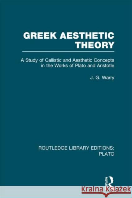 Greek Aesthetic Theory J. G. Warry 9780415627825 Routledge - książka