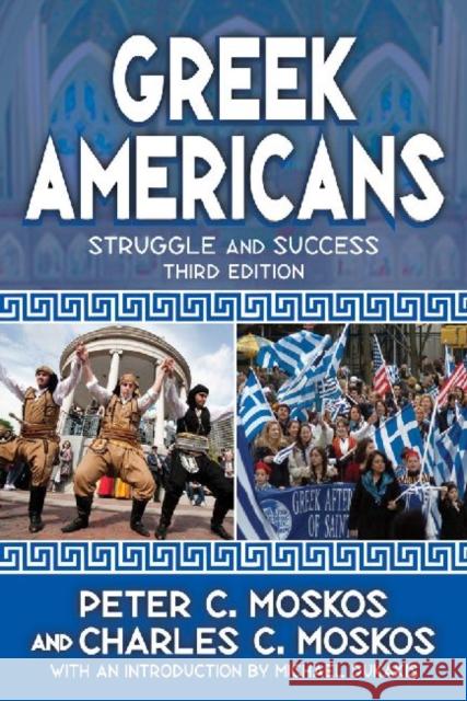 Greek Americans: Struggle and Success Moskos, Peter C. 9781412852951 Transaction Publishers - książka