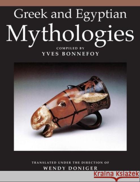 Greek and Egyptian Mythologies Yves Bonnefoy Wendy Doniger Gerald Honigsblum 9780226064543 University of Chicago Press - książka