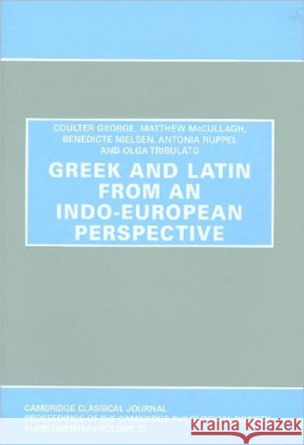 Greek and Latin from an Indo-European Perspective Coulter George, Matthew McCullagh, Benedicte Nielsen, Antonia Ruppel 9780906014318 Cambridge Philological Society - książka