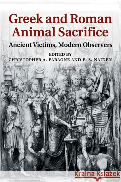 Greek and Roman Animal Sacrifice: Ancient Victims, Modern Observers Faraone, Christopher A. 9781108456524 Cambridge University Press - książka