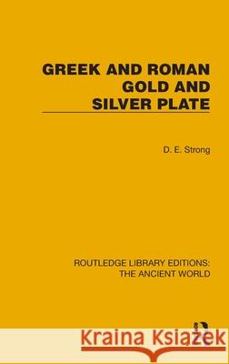 Greek and Roman Gold and Silver Plate D. E. Strong 9781032751894 Routledge - książka