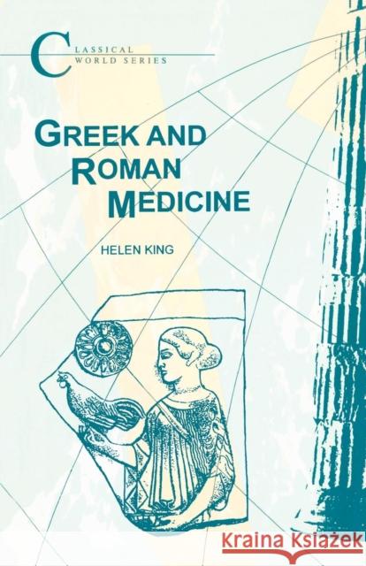 Greek and Roman Medicine Helen King 9781853995453 Duckworth Publishing - książka