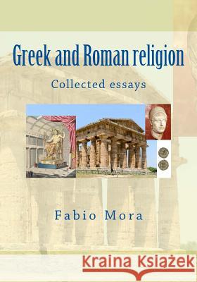 Greek and Roman religion: Collected essays Mora, Fabio 9781979866491 Createspace Independent Publishing Platform - książka