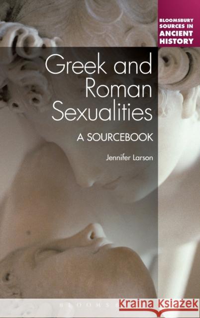 Greek and Roman Sexualities: A Sourcebook Larson, Jennifer 9781441158895  - książka