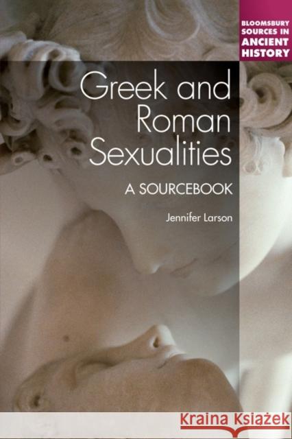 Greek and Roman Sexualities: A Sourcebook Larson, Jennifer 9781441196859  - książka