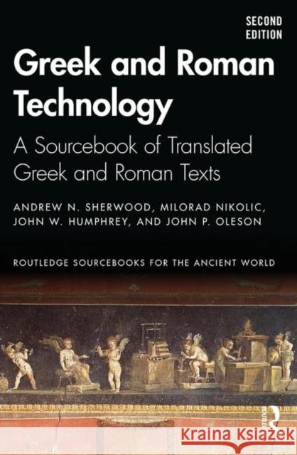 Greek and Roman Technology: A Sourcebook of Translated Greek and Roman Texts Sherwood, Andrew N. 9781138927896 Routledge - książka
