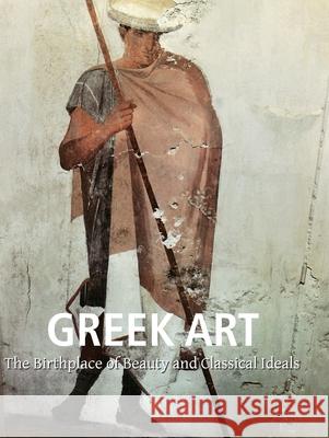 Greek Art Elie Faure, Klaus H. Carl 9781683259244 Parkstone Press USA, Limited - książka