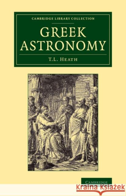 Greek Astronomy Thomas L. Heath   9781108062800 Cambridge University Press - książka