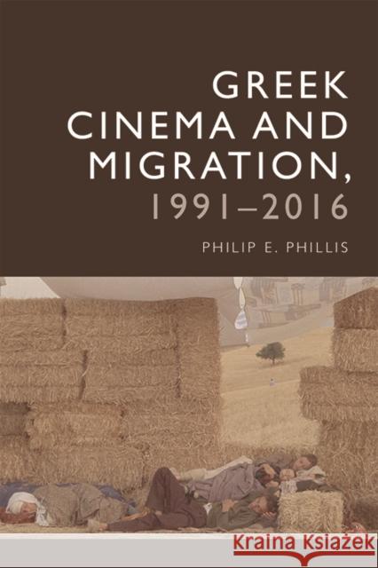 Greek Cinema and Migration, 1991-2016 Philip E. Phillis 9781474437035 Edinburgh University Press - książka