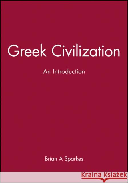 Greek Civilization: An Introduction Sparkes, Brian A. 9780631205586 Wiley-Blackwell - książka